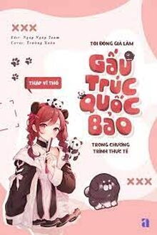 Tôi Đóng Giả Làm Gấu Trúc Quốc Bảo Trong Chương Trình Thực Tế