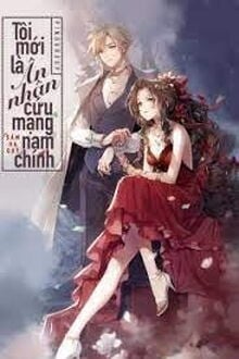 Tôi Mới Là Ân Nhân Cứu Nam Chính