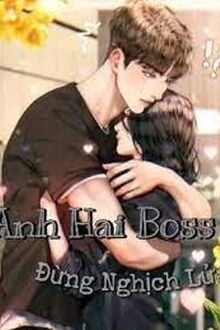 Anh Hai Boss Đừng Nghịch Lửa