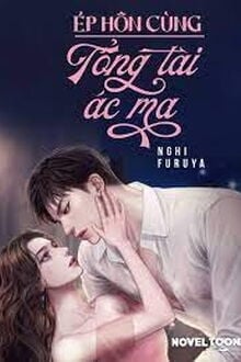 Ép Hôn Cùng Tổng Tài Ác Ma