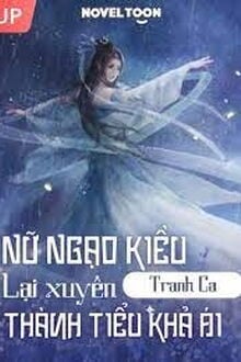 Nữ Ngạo Kiều Lại Xuyên Thành Tiểu Khả Ái