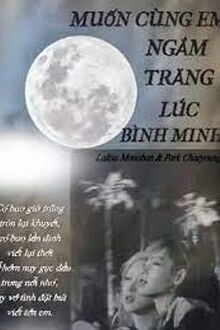 Muốn Cùng Em Ngắm Trăng Lúc Bình Minh