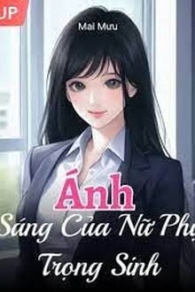 Ánh Sáng Của Nữ Phụ Trọng Sinh