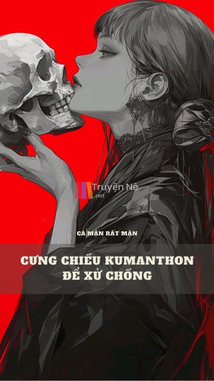 Cưng Chiều Kumanthong Để Xử Chồng