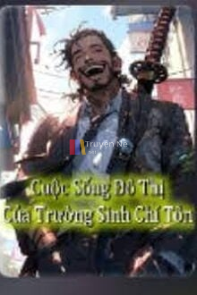 Cuộc Sống Đô Thị Của Trường Sinh Chí Tôn