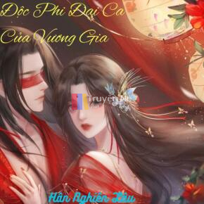 Độc Phi 'Đại Ca' Của Vương Gia