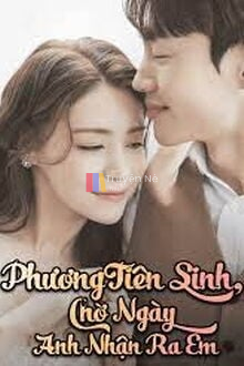 Phương Tiên Sinh, Chờ Ngày Anh Nhận Ra Em