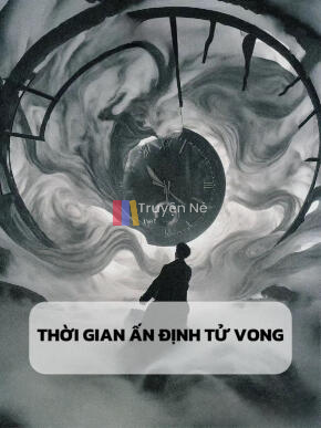 THỜI GIAN ẤN ĐỊNH TỬ VONG