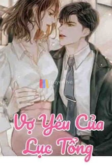 Vợ Yêu Của Lục Tổng