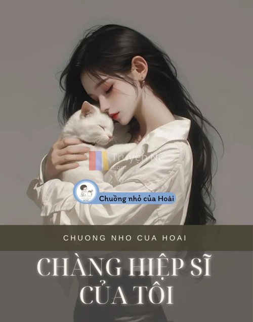 CHÀNG HIỆP SĨ CỦA TÔI