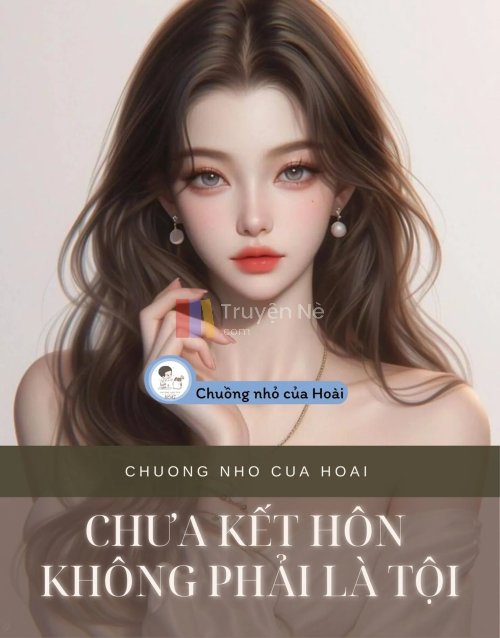 CHƯA KẾT HÔN KHÔNG PHẢI LÀ TỘI