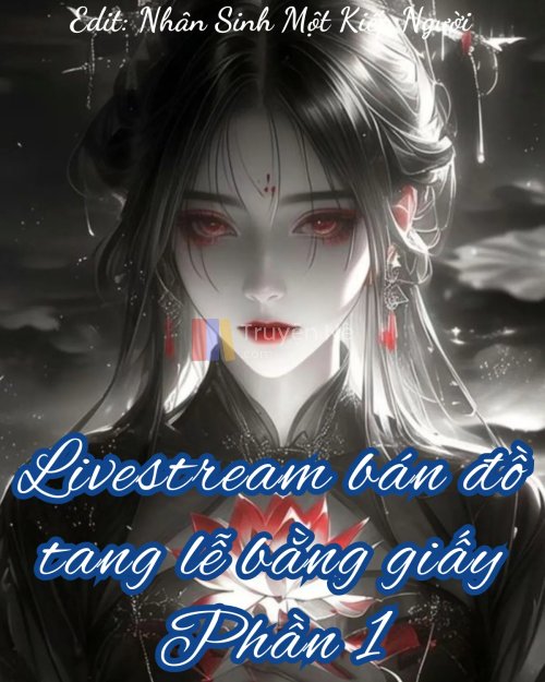 LIVESTREAM BÁN ĐỒ TANG LỄ BẰNG GIẤY