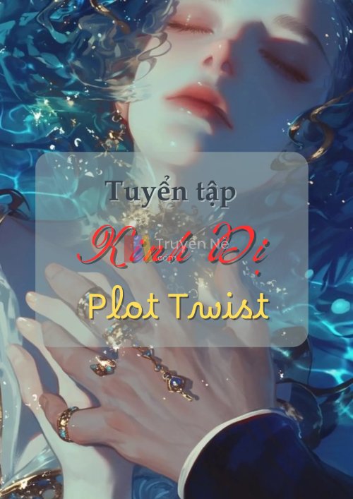 Tuyển tập Kinh Dị ngắn PLOT TWIST đọc trước khi ngủ