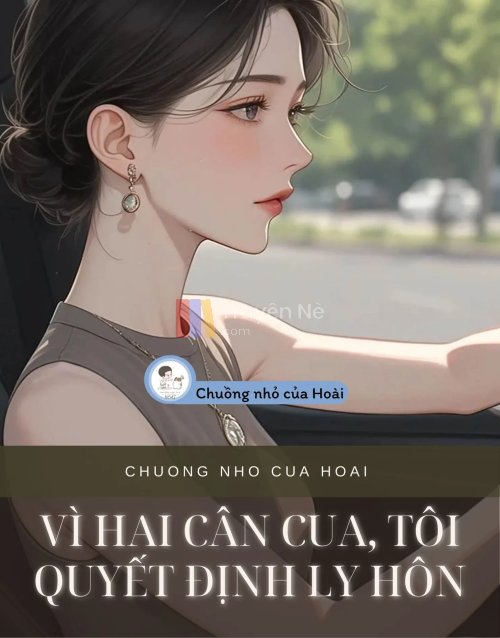 VÌ HAI CÂN CUA, TÔI QUYẾT ĐỊNH LY HÔN