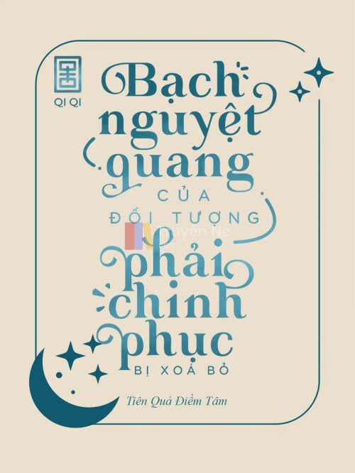 Bạch Nguyệt Quang Của Đối Tượng Phải Chinh Phục Bị Xóa Bỏ