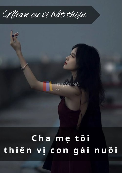 CHA MẸ TÔI THIÊN VỊ CON GÁI NUÔI