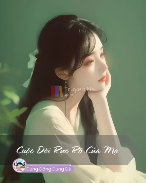 CUỘC ĐỜI RỰC RỠ CỦA MẸ