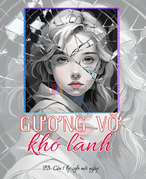 GƯƠNG VỠ KHÓ LÀNH
