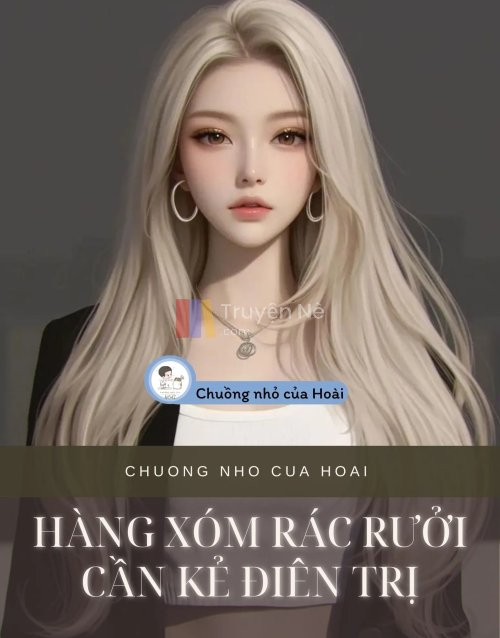 HÀNG XÓM RÁC RƯỞI CẦN KẺ ĐIÊN TRỊ