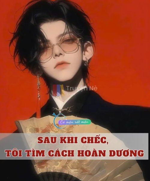 Sau Khi Chếc, Tôi Tìm Cách Hoàn Dương