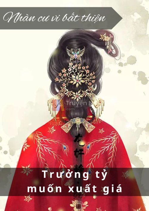 TRƯỞNG TỶ MUỐN XUẤT GIÁ