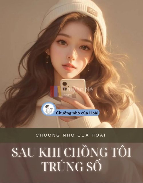 SAU KHI CHỒNG TÔI TRÚNG SỐ