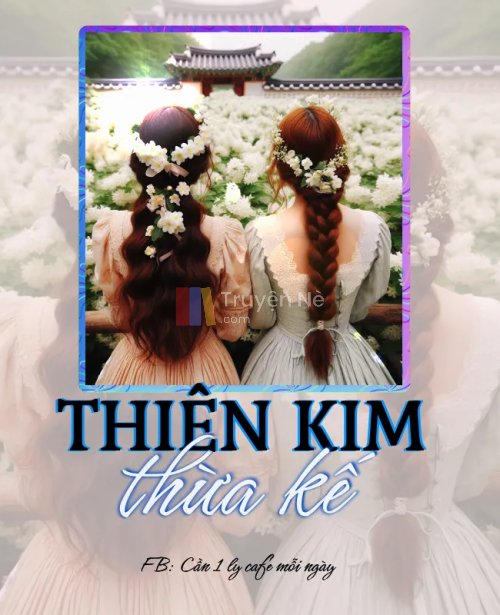 THIÊN KIM THỪA KẾ