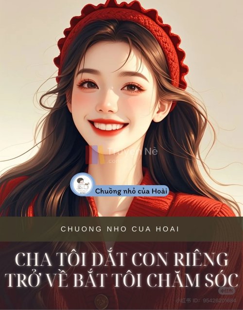 CHA TÔI DẮT CON RIÊNG TRỞ VỀ BẮT TÔI CHĂM SÓC