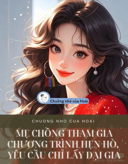 MẸ CHỒNG THAM GIA CHƯƠNG TRÌNH HẸN HÒ, YÊU CẦU CHỈ LẤY ĐẠI GIA