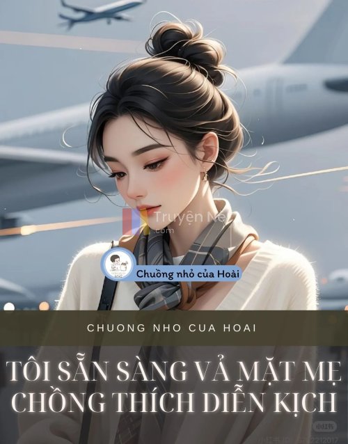 TÔI SẴN SÀNG VẢ MẶT MẸ CHỒNG THÍCH DIỄN KỊCH