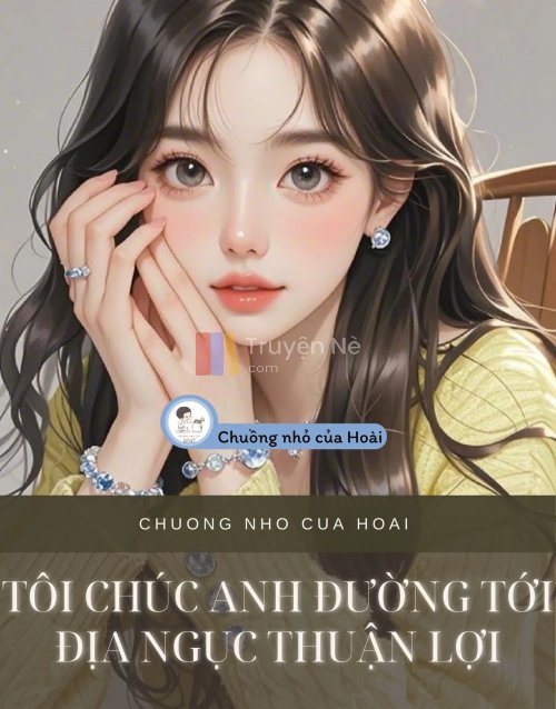 TÔI CHÚC ANH ĐƯỜNG TỚI ĐỊA NGỤC THUẬN LỢI