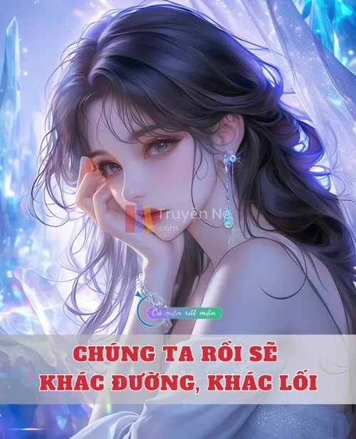 Chúng Ta Rồi Sẽ Khác Đường, Khác Lối