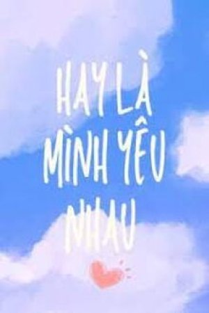 Hay Là Mình Yêu Nhau