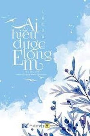 Ai Hiểu Được Lòng Em?