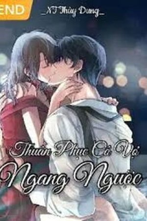 Thuần Phục Cô Vợ Ngang Ngược