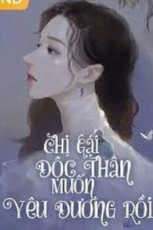 Chị Gái Độc Thân Muốn Yêu Đương Rồi!